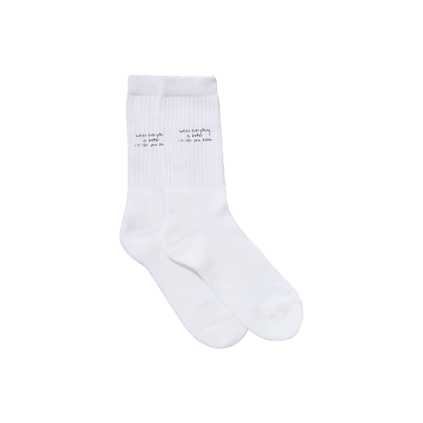 When Everything Is Better, I'll Let You Know Socks (White)